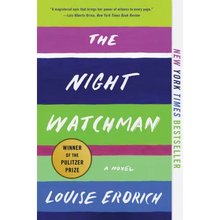 The Night Watchman: Pulitzer Price Winning Fiction