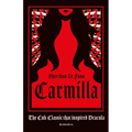 Carmilla, Deluxe Edition: The Cult Classic That Inspired Dracula