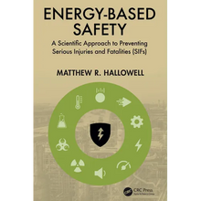 Energy-Based Safety: A Scientific Approach to Preventing Serious Injuries and Fatalities (SIFs)