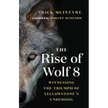The Rise of Wolf 8: Witnessing the Triumph of Yellowstone's Underdog