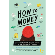 How to Money: Your Ultimate Visual Guide to the Basics of Finance