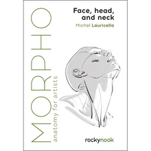 Morpho: Face, Head, and Neck: Anatomy for Artists
