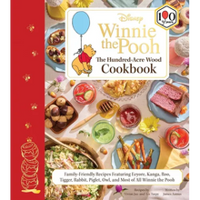 Disney: Winnie the Pooh: The Hundred-Acre Wood Cookbook: Family-Friendly Recipes Featuring Eeyore, Kanga, Roo, Tigger, Rabbit, Piglet, Owl, and Most o