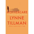Mothercare: On Obligation, Love, Death, and Ambivalence