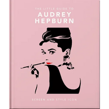 The Little Guide to Audrey Hepburn: Screen and Style Icon