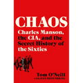 Chaos: Charles Manson, the Cia, and the Secret History of the Sixties