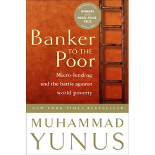 Banker to the Poor: Micro-Lending and the Battle Against World Poverty