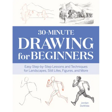 30-Minute Drawing for Beginners: Easy Step-By-Step Lessons and Techniques for Landscapes, Still Lifes, Figures, and More