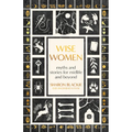 Wise Women: Myths and Stories for Midlife and Beyond