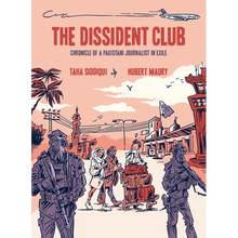 The Dissident Club: Chronicle of a Pakistani Journalist in Exile