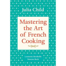 Mastering the Art of French Cooking, Volume 1: A Cookbook
