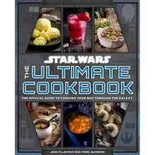 Star Wars: The Ultimate Cookbook: The Official Guide to Cooking Your Way Through the Galaxy