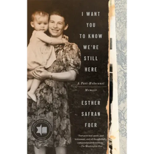 I Want You to Know We're Still Here: A Post-Holocaust Memoir