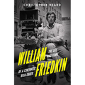 William Friedkin: The Life and Films of a Cinematic Risk-Taker