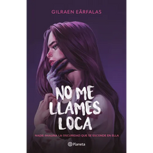 No Me Llames Loca (Novela) / Don't Call Me Crazy (a Novel)