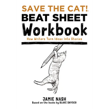 Save the Cat!(r) Beat Sheet Workbook: How Writers Turn Ideas Into Stories