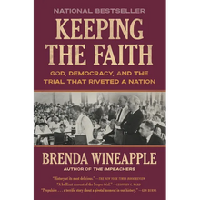 Keeping the Faith: God, Democracy, and the Trial That Riveted a Nation