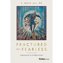 Fractured But Fearless: Embracing the Art of Failing Forward