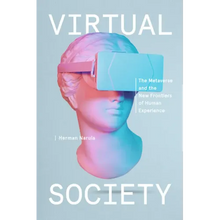 Virtual Society: The Metaverse and the New Frontiers of Human Experience