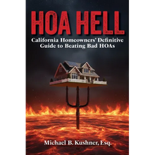 Hoa Hell: California Homeowners' Definitive Guide to Beating Bad HOAs