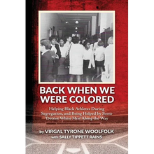 Back When We Were Colored, Helping Black Athletes During Segregation, and Being Helped By Some 'Decent White Men' Along the Way