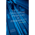 Fifty Challenging Problems in Probability with Solutions