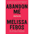 Abandon Me: Memoirs