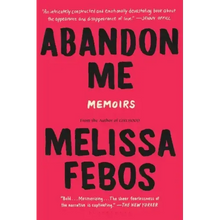 Abandon Me: Memoirs