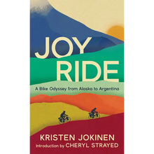Joy Ride: A Bike Odyssey from Alaska to Argentina