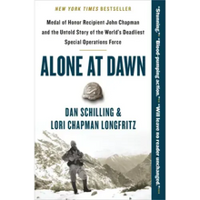 Alone at Dawn: Medal of Honor Recipient John Chapman and the Untold Story of the World's Deadliest Special Operations Force
