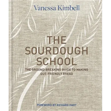 The Sourdough School: The Ground-Breaking Guide to Making Gut-Friendly Bread