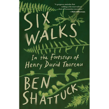Six Walks: In the Footsteps of Henry David Thoreau