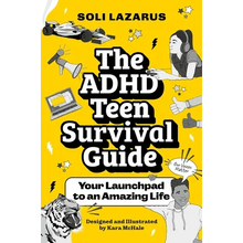 The ADHD Teen Survival Guide: Your Launchpad to an Amazing Life
