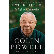 It Worked for Me: In Life and Leadership