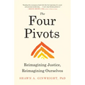 The Four Pivots: Reimagining Justice, Reimagining Ourselves
