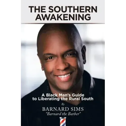 The Southern Awakening: A Black Man's Guide to Liberating the Rural South