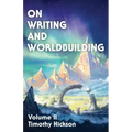 On Writing and Worldbuilding: Volume II