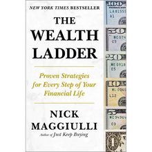 The Wealth Ladder: Proven Strategies for Every Step of Your Financial Life