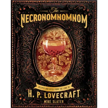 The Necronomnomnom: Recipes and Rites from the Lore of H. P. Lovecraft