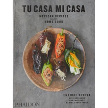 Tu Casa Mi Casa: Mexican Recipes for the Home Cook