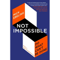Not Impossible: Do What Can't Be Done