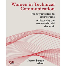 Women in Technical Communication: From typewriters to touchscreens: a history by the women who did the work