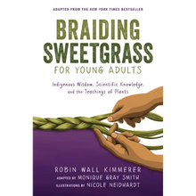 Braiding Sweetgrass for Young Adults: Indigenous Wisdom, Scientific Knowledge, and the Teachings of Plants