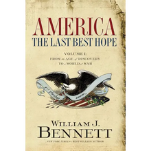 America: The Last Best Hope (Volume I): From the Age of Discovery to a World at War