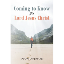 Coming to Know the Lord Jesus Christ