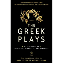 The Greek Plays: Sixteen Plays by Aeschylus, Sophocles, and Euripides