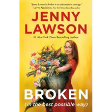 Broken (in the Best Possible Way)