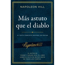 Más Astuto Que El Diablo (Outwitting the Devil(r)): El Texto Completo Original Sin Editar; El Autor de Piense Y Hágase Rico, El Libro Sobre El Éxito d