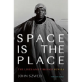 Space Is the Place: The Lives and Times of Sun Ra