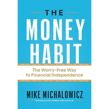 The Money Habit: The Worry-Free Way to Financial Independence